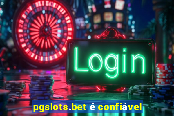 pgslots.bet é confiável